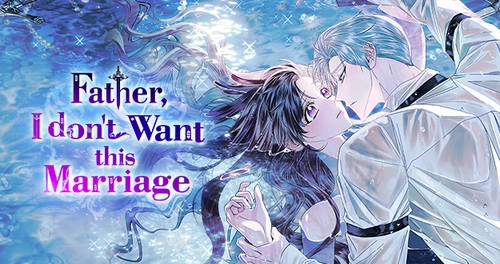 مانهوا Father, I Don't Want this Marriage